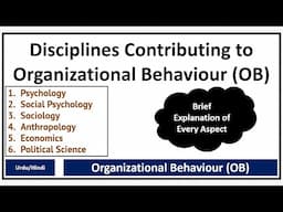 Disciplines Contributing to Organizational Behaviour(OB)-Psychology Sociology Social Psychology etc.