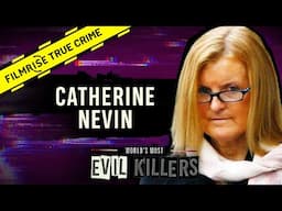 Ireland’s Black Widow: Catherine Nevin  | World’s Most Evil Killers