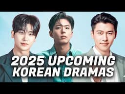 15 Most Anticipated Korean Dramas of 2025 That Have Fans EXCITED!  [Ft. HappySqueak]