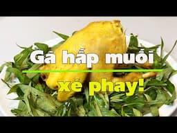 Gà hấp muối, ngon mềm, ngọt từ thịt tới da