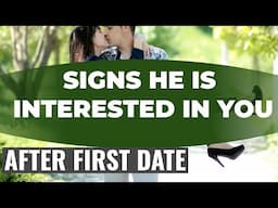 18 Signs He Is Interested In You After First Date.Early Dating Signs He Likes You After first meet