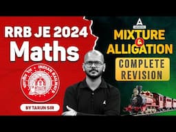 RRB JE Maths Marathon 2024 | Mixture and Alligation Complete Revision | Maths By Tarun Sir