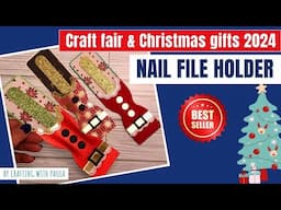 Craft fair and Christmas gifts: Nail File holder