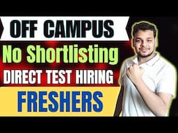 Biggest Direct Test Hiring | Off Campus Drive for 2025, 2024, 2023 Batch Hiring | Fresher Jobs