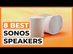 Best Sonos Speakers in 2024 - How to Find your Sonos Speaker?