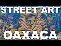 Street Art of OAXACA, MEXICO