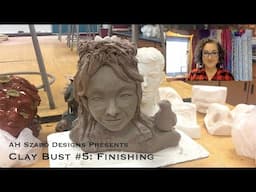 Clay Bust #5: Finishing Up!