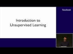 Unsupervised Deep Learning - Google DeepMind & Facebook Artificial Intelligence NeurIPS 2018