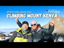 Strive Challenge: Climbing Mount Kenya丨Anything is Possible with Patrick Tsang