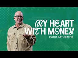 My Heart with Money | Kurt Johnston