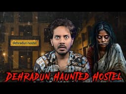 Dehradun Haunted Hostel | Subscriber Real Horror Story