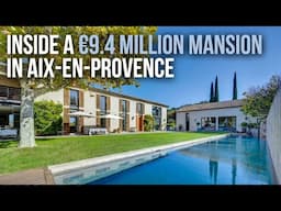 Inside a €9,400,000 Luxury Home in Aix-en-Provence | International Property Tour