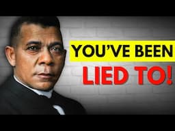 You've Been Lied to About Booker T. Washington- Here's The TRUTH