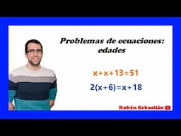 CALCULA LA EDAD. CUANTOS AÑOS TIENE. PROBLEMA DE ECUACIONES de primer grado. Matemáticas.