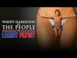 Woody Harrelson on The People vs. Larry Flynt and Larry Flynt