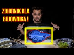 AKWARIUM DLA BOJOWNIKA - JAK ZAŁOŻYĆ ?