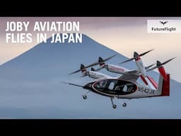 Joby and Toyota Demonstrate eVTOL Aircraft in Japan – FutureFlight