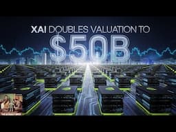 xAI Doubles Valuation to $50B