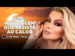 AULA 02: MAQUIAGEM QUE RESISTE AO CALOR