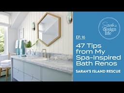 Sarah's Island Rescue | Ep. 16: 47 Tips from My Spa-Inspired Bathroom Renovations