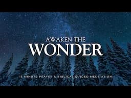 AWAKEN the Wonder of God - 15 Minute Christian Meditation