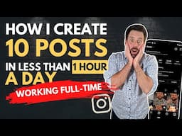 How to Create Consistent Content on Instagram in 2022 (Create 10 Posts in Less Than 1 Hour Per Day)