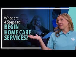 What are 4 Steps to Begin Home Care Services?