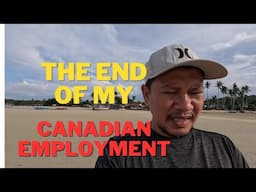 The end of my Canadian employment