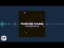 Sam Concepcion - Forever Young (Official Audio Clip)