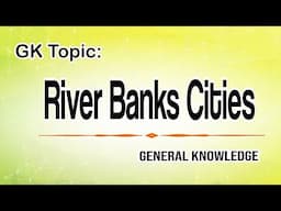 Cities on River Banks|GK mcqs|General knowledge quiz| Mushahid Haider