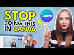 10 Things You Should NEVER Do in Canva (You Might Be Surprised!)