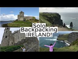 SOLO BACKPACKING EUROPE: Dublin, Galway, + Cork!