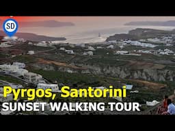 Pyrgos, Santorini - A Walking Tour of the Village at Sunset