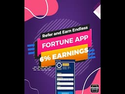 Fortune App- Refer and Earn Endless+ Six Percent Earnings