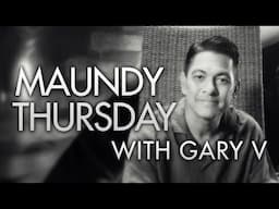 MAUNDY THURSDAY with GARY V | Holy Week 2024