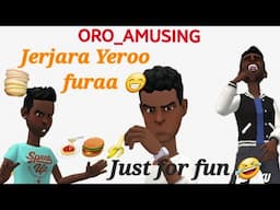 jarjara Yeroo furaa 😁 Ft Mudannoo yeroo soomanaa @OroAmusing  other jokes.