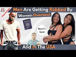 Men Are Getting Robbed Overseas And In The USA-Here's How