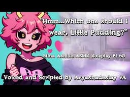 Helping Mina Pick Out an Outfit!!: Mina Ashido ASMR Roleplay Pt 65 [F4A][My Hero Academia]