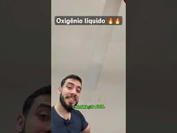 Oxigênio líquido!!