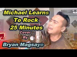 Michael Learns To Rock - 25 Minutes Cover by Bryan Magsayo