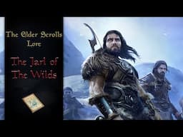 Skyrim's Jarl of the Wilds Explained - The Elder Scrolls Lore