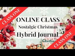 Nostalgic Christmas Hybrid Journal class ONE