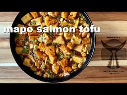 Mapo Salmon Tofu - Above and Beyond Anything You Have Tasted