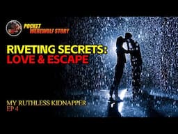 【My Ruthless Kidnapper】Riveting Secrets: Love & Escape EP4