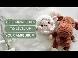 Amigurumi 101: 10 Beginner Amigurumi Tips and Tricks!