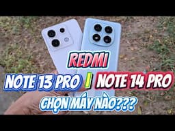 SO SÁNH REDMI NOTE 14 PRO &  NOTE 13 PRO: NÂNG CẤP CỰC MẠNH, ĐÁNG GIÁ TỪNG XU !!!