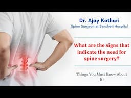 What the the Signs that defines you need a spine Surgery.? #drajaykothari #pune #spine