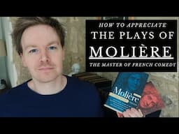 How to Read the Plays of Molière (French Theatre Appreciation)