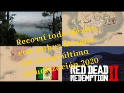 SALIR DEL MAPA Y RECORRER MEXICO CON ARTHUR MORGAN SIN TRUCOS, ULTIMA ACTUALIZACION RDR2