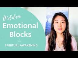 EMOTIONAL BLOCKS in Spiritual Awakening (hidden signs)